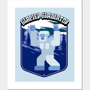 Glacier Gladiator Posters and Art